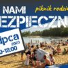 Piknik rodzinny 8.07.2023.Z Nami Bezpiecznie.