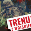 Trenuj z wojskiem 5 w 10 Opolskiej Brygadzie Logistycznej