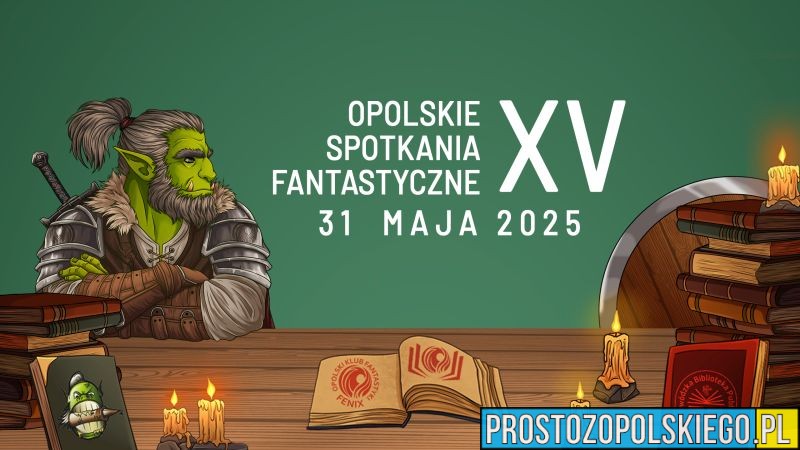 XV Opolskie Spotkanie Fantastyczne-święto fantastyki w Opolu