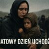 Ludzie w drodze – Światowy Dzień Uchodźcy