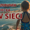 Uważaj, co publikujesz – ochrona wizerunku dziecka w sieci