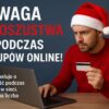 Uwaga na oszustwa podczas zakupów online! Policja apeluje o ostrożność